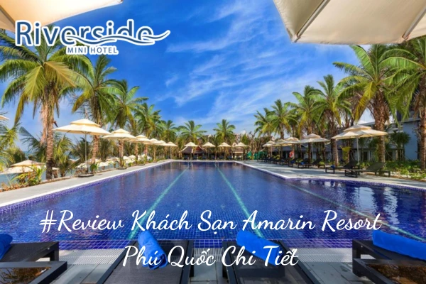 #Review Khách Sạn Amarin Resort Phú Quốc Chi Tiết