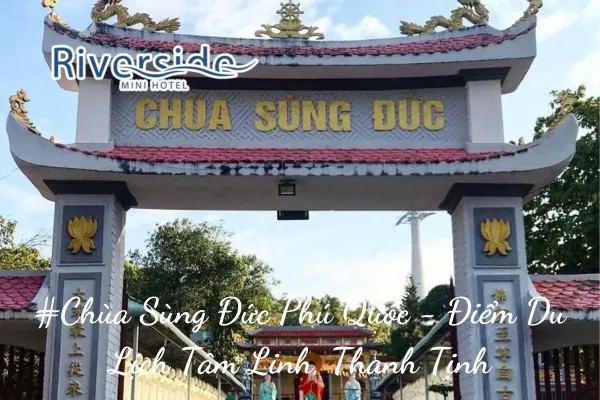 #Chùa Sùng Đức Phú Quốc - Điểm Du Lịch Tâm Linh, Thanh Tịnh