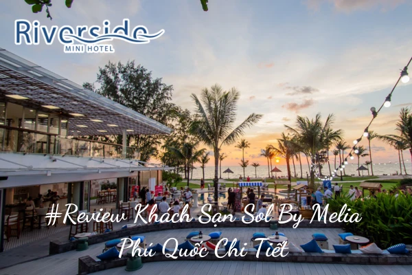 #Review Khách Sạn Sol By Melia Phú Quốc Chi Tiết