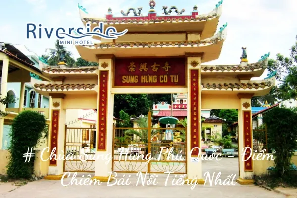 # Chùa Sùng Hưng Phú Quốc - Điểm Chiêm Bái Nổi Tiếng Nhất