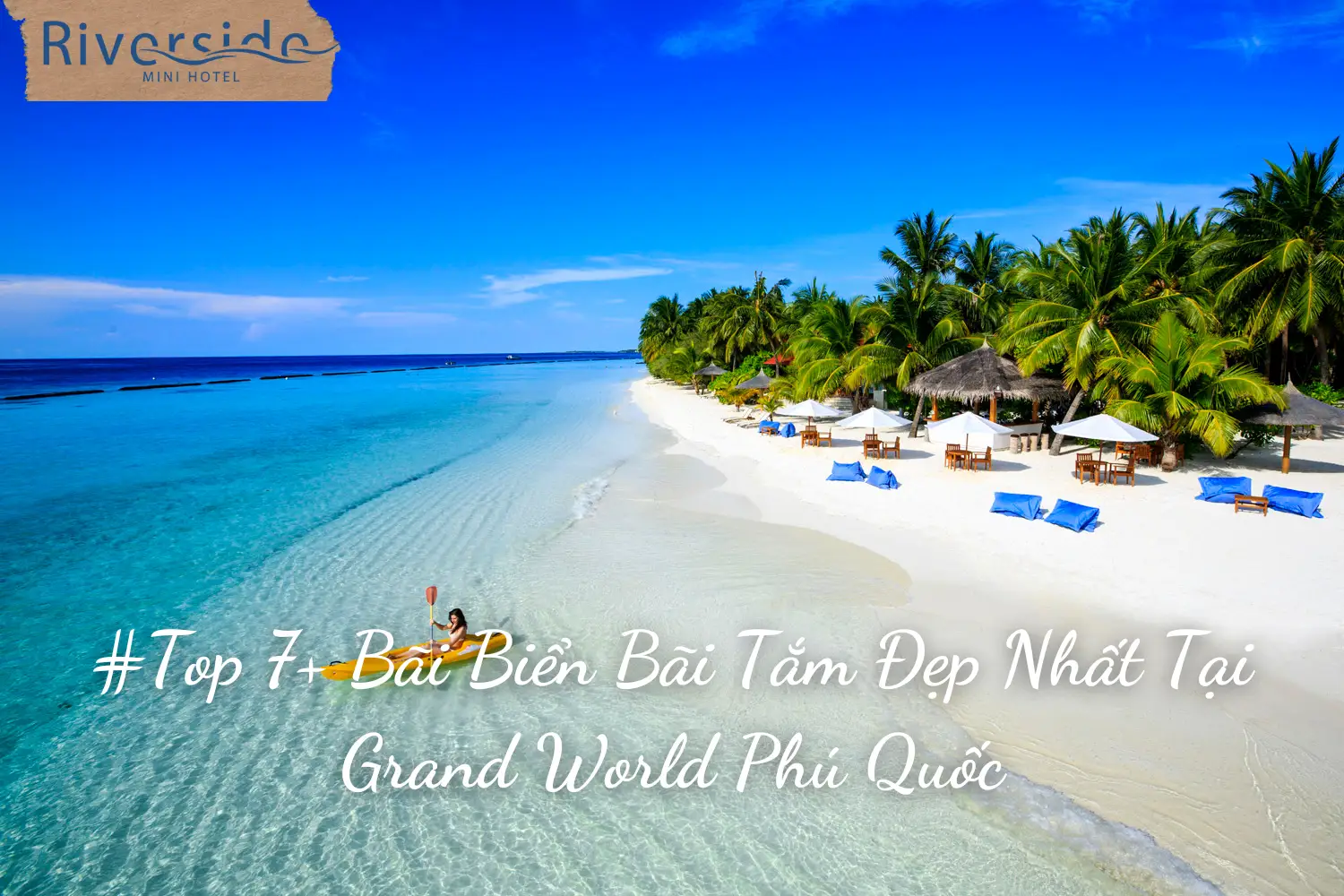 #Top 7+ Bãi Biển Bãi Tắm Đẹp Nhất Tại Grand World Phú Quốc