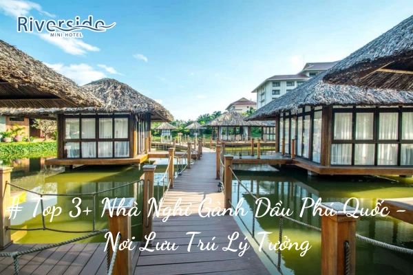 # Top 3+ Nhà Nghỉ Gành Dầu Phú Quốc - Nơi Lưu Trú Lý Tưởng