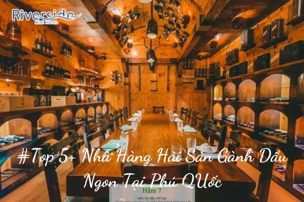 #Top 5+ Nhà Hàng Hải Sản Gành Dầu Ngon Tại Phú QUốc