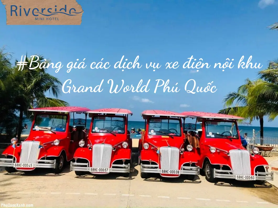 #1 Bảng giá các dịch vụ xe điện nội khu Grand World Phú Quốc